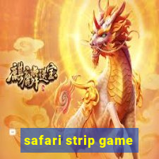 safari strip game